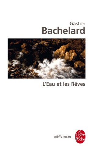 couverture de : L'eau et les r&ecirc;ves: essai sur l'imagination de la mati&egrave;re