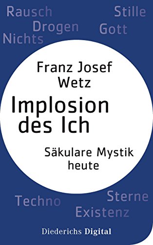 Download Implosion des Ichs: Säkulare Mystik heute Download Implosion des Ichs: Säkulare Mystik heute