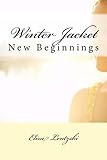 Winter Jacket: New Beginnings (Winter Jacket Series Book 2) (English Edition) by Eliza Lentzski