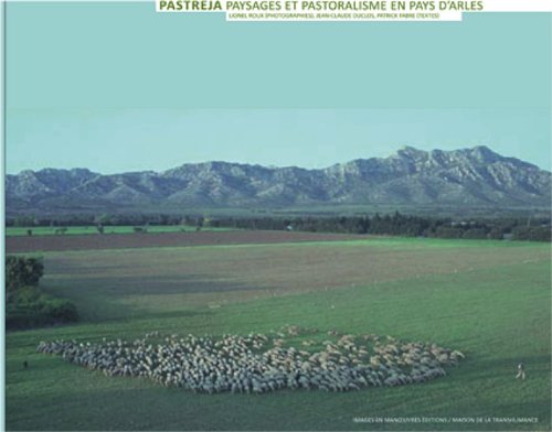 couverture de : Pastreja paysages et pastoralisme en pays d'Arles