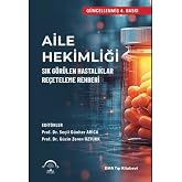 Aile Hekimliği: Sık G&ouml;r&uuml;len Hastalıklar Re&ccedil;eteleme Rehberi