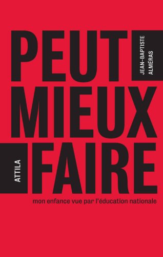 Télécharger Peut mieux faire : mon enfance vue par l'éducation nationale PDF