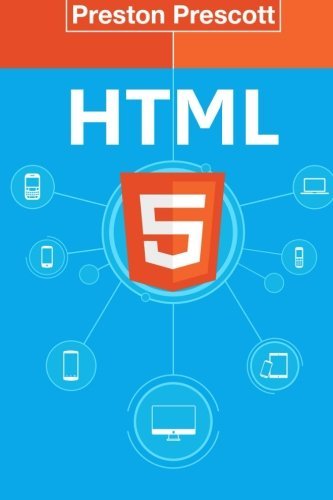 HTML 5: Discover How To Create HTML 5 Web Pages With Ease: Discover How To Create HTML 5 Web Pages With Ease (HTML5 CSS3 JavaScript) (Volume 1) by Preston Prescott (2015-05-30)