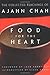 Food for the Heart: The Collected Teachings of Ajahn Chah: The Collected Sayings of Ajahn Chah by Ajahn Chah, Jack Kornfield