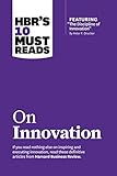HBR's 10 Must Reads on Innovation (with featured article “The Discipline of Innovation,” by Peter F. Drucker) by Harvard Business Review, Peter Ferdinand Drucker