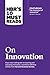 HBR's 10 Must Reads on Innovation (with featured article “The Discipline of Innovation,” by Peter F. Drucker) by Harvard Business Review, Peter Ferdinand Drucker