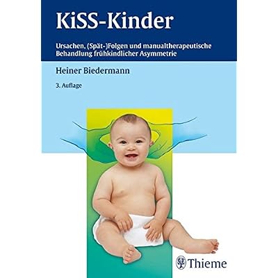 [PDF] KISS-Kinder: Ursachen - (Spát-)Folgen und manualtherapeutische Behandlung frühkindl. Asymmetri KOSTENLOS DOWNLOAD