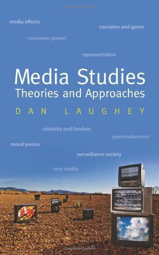 Media Studies: Theories and Approaches