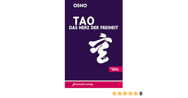 Tao Das Herz Der Freiheit Amazon De Osho Bucher