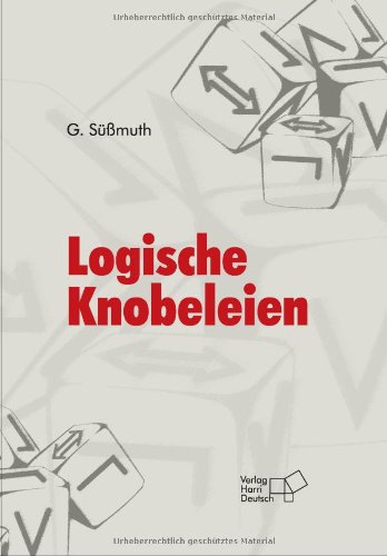 Download Logische Knobeleien: Vom Anfänger zum Könner Download Logische Knobeleien: Vom Anfänger zum Könner