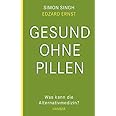 Gesund ohne Pillen - was kann die Alternativmedizin?