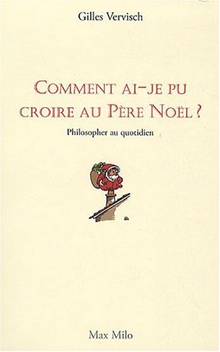 couverture de : Comment ai-je pu croire au P&egrave;re No&euml;l ?