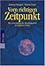 Vom richtigen Zeitpunkt: Die Anwendung des Mondkalenders im täglichen Leben by Johanna Paungger, Thomas Poppe