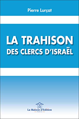 La trahison des clercs d'Israël La trahison des clercs d'Israël