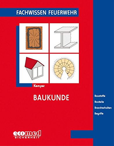 Preisvergleich Produktbild Baukunde: Baustoffe - Bauteile - Brandverhalten - Begriffe (Fachwissen Feuerwehr)