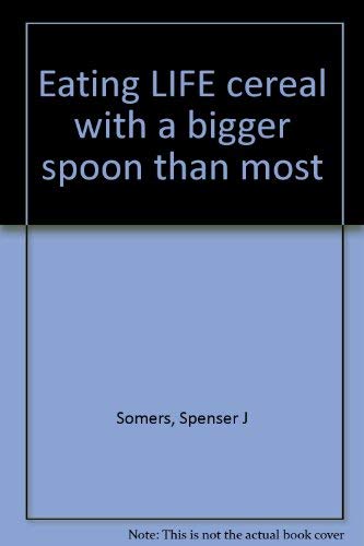 Preisvergleich Produktbild Eating LIFE cereal with a bigger spoon than most