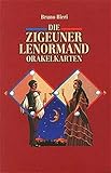 Die Zigeuner - Lenormand Orakelkarten. Handbuch by