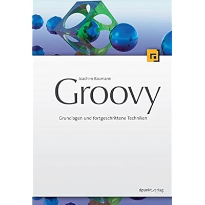 [PDF] Download Groovy: Grundlagen und Anwendungen Kostenlos