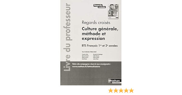 Amazon Fr Regards Croises Culture Generale Methode Et Expression Bts Francais 1re Et 2e Annees Livre Du Professeur David Adrien Livres