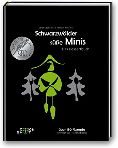 Download Schwarzwälder süße Minis - Das Dessertbuch: Das schwäbisch - badische Dessertbuch Download Schwarzwälder süße Minis - Das Dessertbuch: Das schwäbisch - badische Dessertbuch