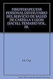 Image de Fisioterapeutas Personal Estatutario del Servicio de Salud de Castilla y León (SACYL). Temario Vol. III. (Colección 622)