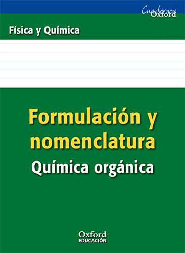 Formulación Y Nomenclatura Química Orgánica ESO/Bachillerato (Cuadernos Oxford)