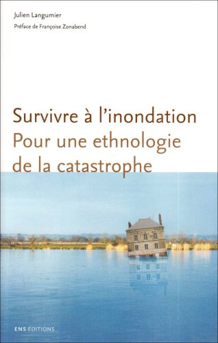 Download Survivre à l'inondation : Pour une ethnologie de la catastrophe Download Survivre à l'inondation : Pour une ethnologie de la catastrophe