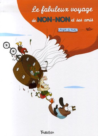 couverture de : Le fabuleux voyage de Non-Non et ses amis