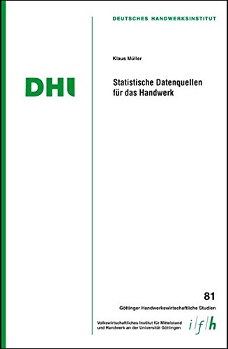 Statistische Datenquellen für das Handwerk (Göttinger Handwerkswirtschaftliche Studien)