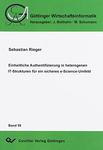 Einheitliche Authentifizierung in heterogenen IT-Strukturen für ein sicheres e-Science Umfeld