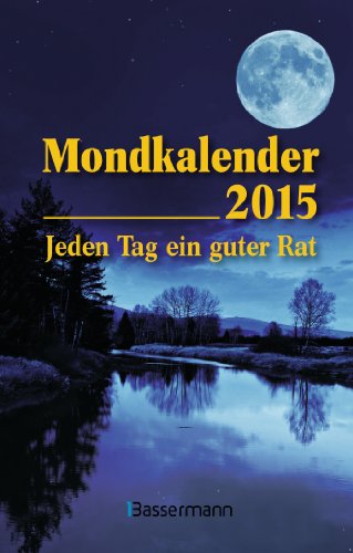 Mondkalender 2015: Jeden Tag ein guter Rat