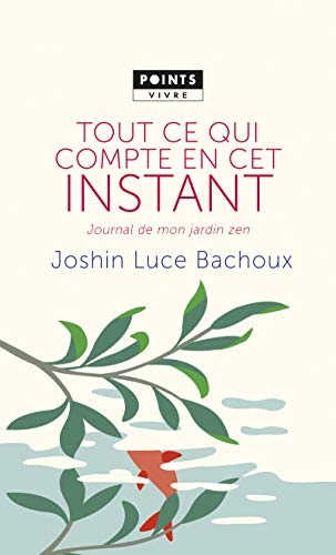 Télécharger Tout ce qui compte en cet instant. Journal de mon jardin zen livre En ligne