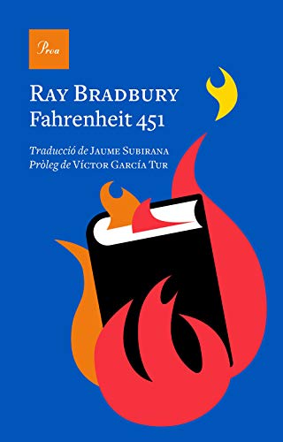 Fahrenheit 451: Traducció de jaume Subirana Pròleg de Víctor García Tur (A TOT VENTRÚST)
