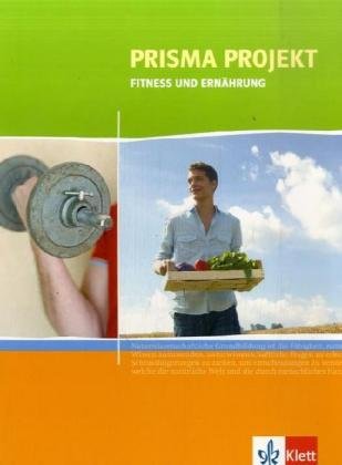Prisma Projekt. Naturwissenschaften. 8.-10. Schuljahr / Fitness und Ernährung. Materialheft für Schüler