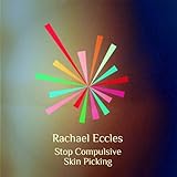 Image de Skin Picking: Overcome Skin Picking, Dermatillomania, Self Hypnosis Hypnotherapy 2016