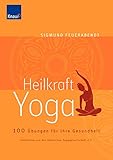 Heilkraft Yoga: 100 Übungen für Ihre Gesundheit by 