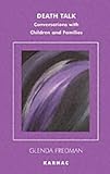Death Talk: Conversations with Children and Families (The Systemic Thinking and Practice Series) by Tom Andersen (Foreword), Glenda Fredman (1-Jan-1997) Paperback bei Amazon kaufen