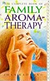 Image de The Complete Book of Family Aromatherapy