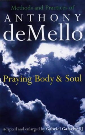 Praying Body and Soul: Methods and Practices of