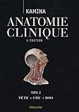 Anatomie clinique : Tome 2, Tête, Cou, Dos