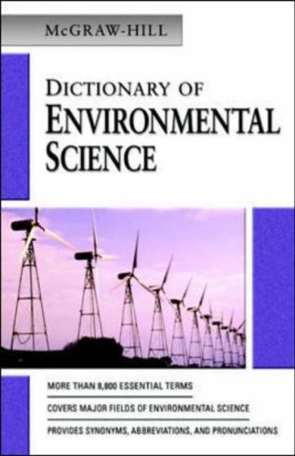 McGraw-Hill Dictionary of Environmental Science (MCGRAW HILL DICTIONARY OF ENVIRONMENTAL SCIENCE & TECHNOLOGY)