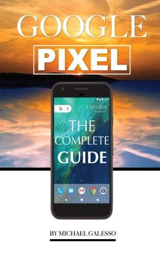 Preisvergleich Produktbild Google Pixel: The Complete Guide