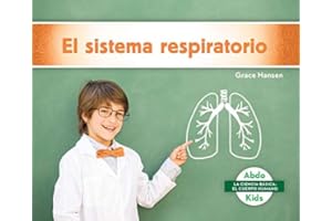 El Sistema Respiratorio (Respiratory System) (La Ciencia Básica: El Cuerpo Humano (Beginning Science: Body Systems))