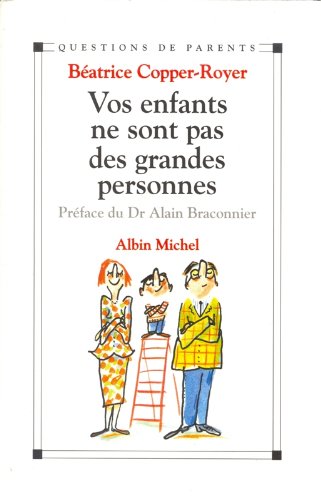 couverture de : Vos enfants ne sont pas des grandes personnes