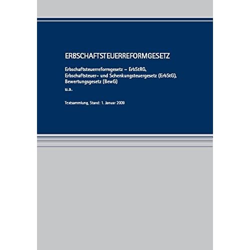 [PDF] Download Erbschaftsteuerreformgesetz: Erbschaftsteuer- und Schenkungsteuergesetz (ErbStG) - Bewertungsgesetz (BewG) u.a. Textsammlung - Stand: 1. Januar 2009 Kostenlos
