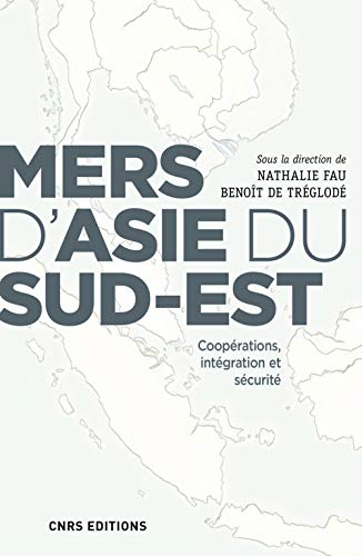 Download Mers d'Asie du Sud-Est. Coopérations, intégration et sécurité Download Mers d'Asie du Sud-Est. Coopérations, intégration et sécurité