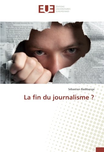 La fin du journalisme ? francais La fin du journalisme ? francais