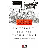 Sosyolojiyi Yeniden Yorumlamak: Y&ouml;ntem ve Meslek &Uuml;zerine Bir Deneme