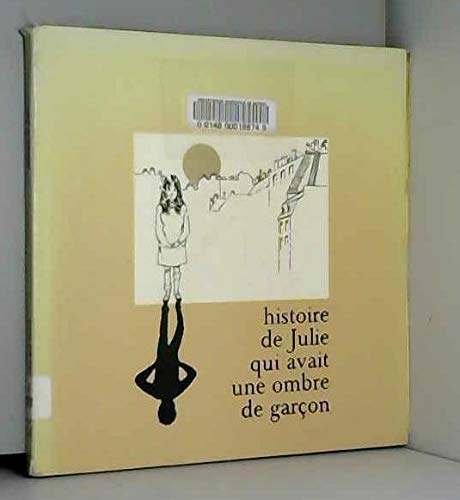 couverture de : Histoire de Julie qui avait une ombre de gar&ccedil;on