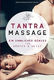 Tantra Massage: Ein sinnlicher Genuss für Körper und Geist by Anne Klein